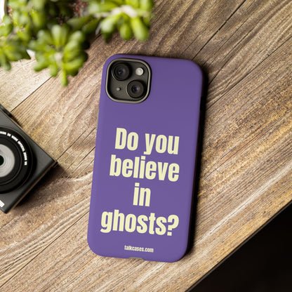 Do you believe in ghosts?