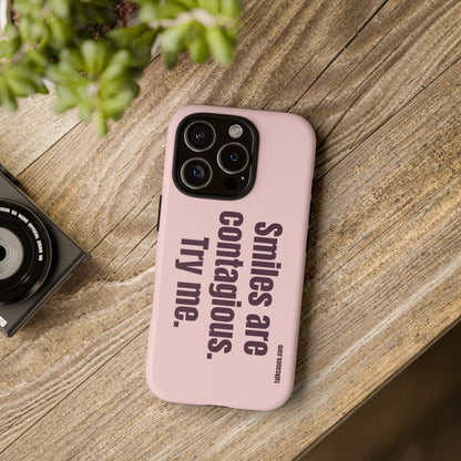 Smiles are contagious. Try me.