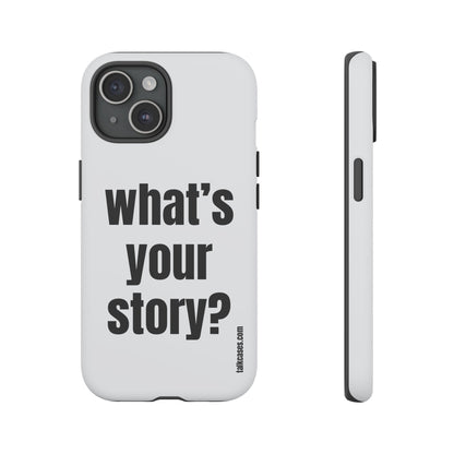 What's your story?