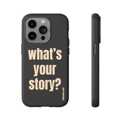 What's your story?