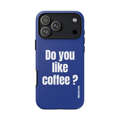 Do you like coffee?
