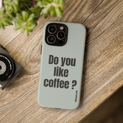 Do you like coffee?