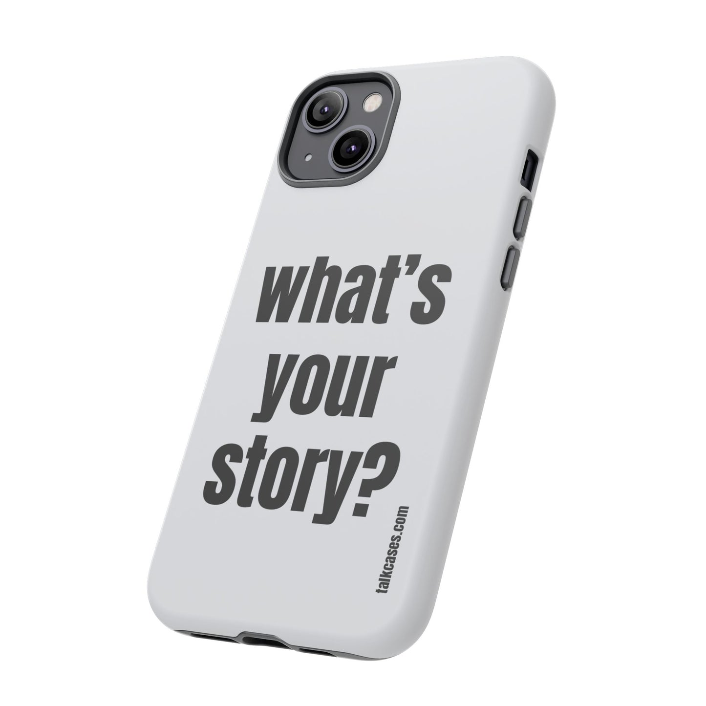 What's your story?