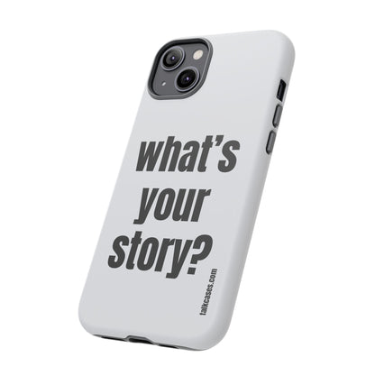 What's your story?