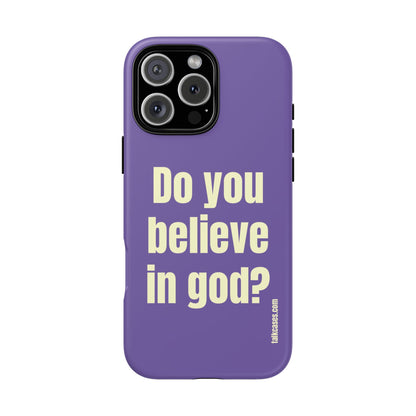 Do you believe in god?