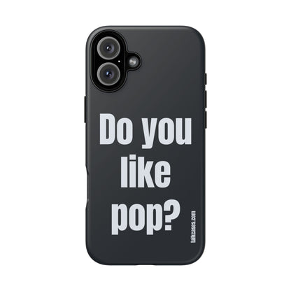 Do you like pop?