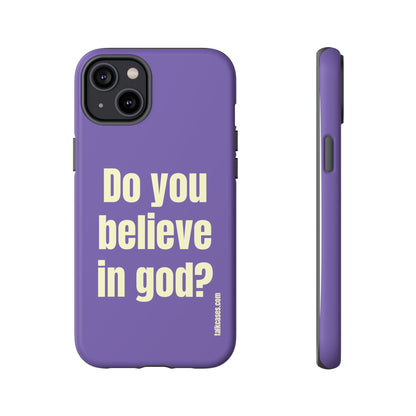 Do you believe in god?