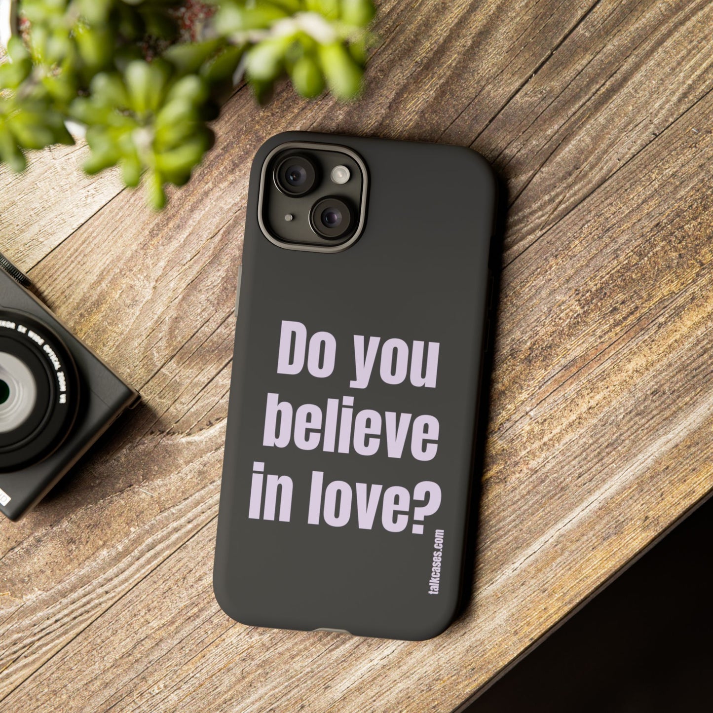 Do you believe in love?