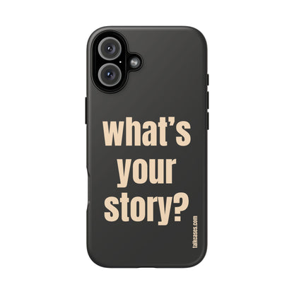 What's your story?