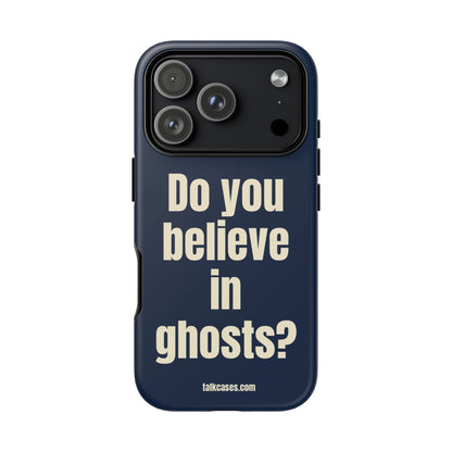 Do you believe in ghosts?