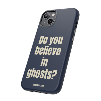 Do you believe in ghosts?