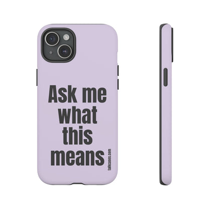 Ask me what this means