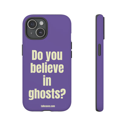 Do you believe in ghosts?