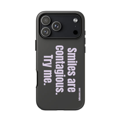 Smiles are contagious. Try me.