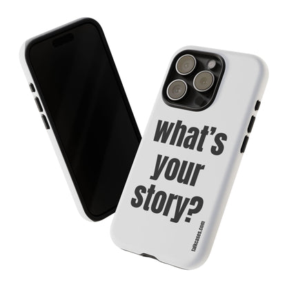 What's your story?