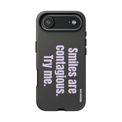 Smiles are contagious. Try me.