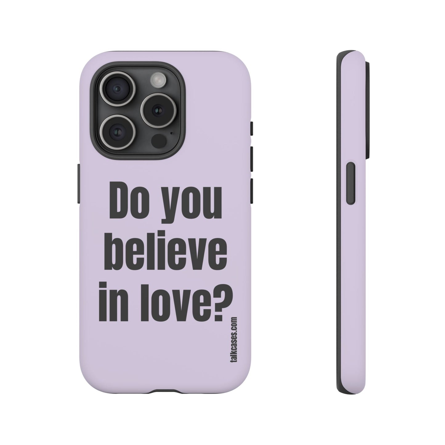 Do you believe in love?