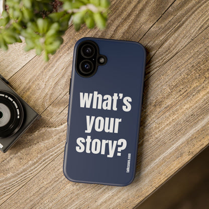What's your story?