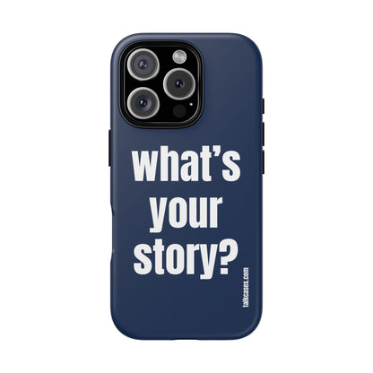What's your story?