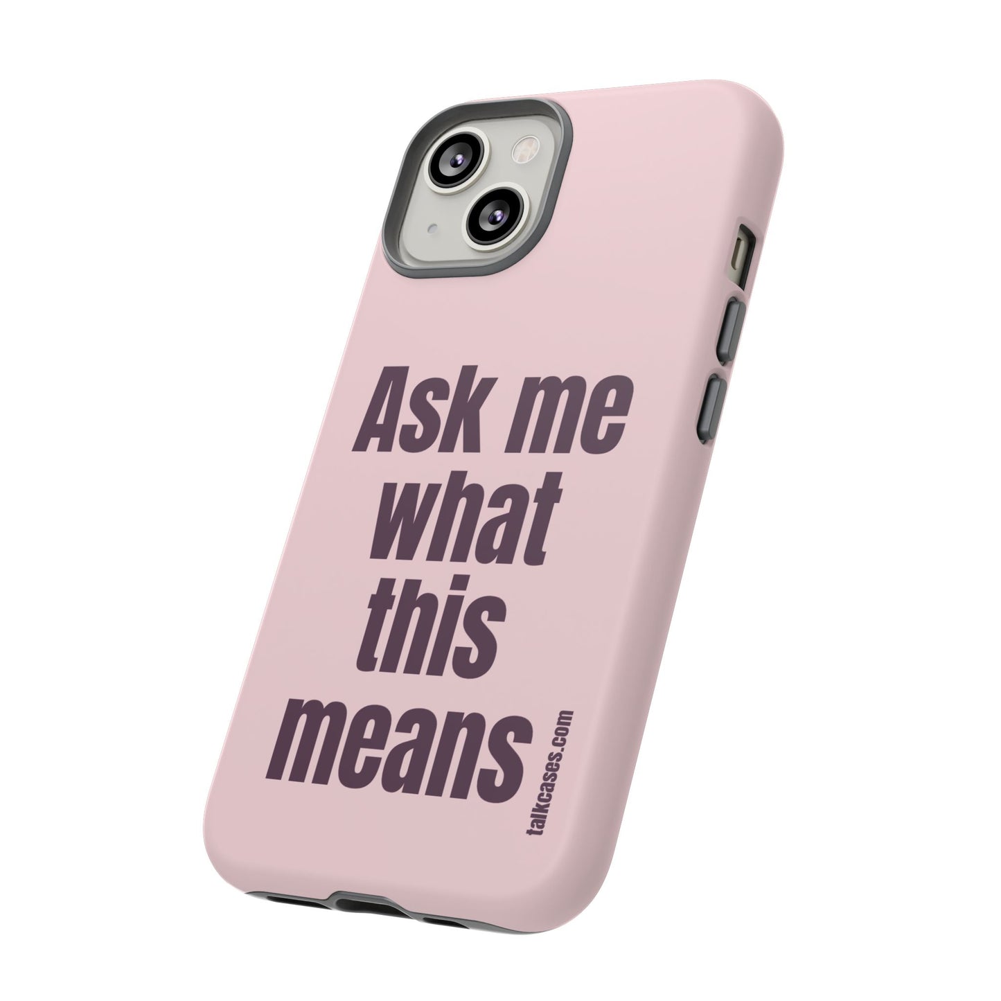 Ask me what this means