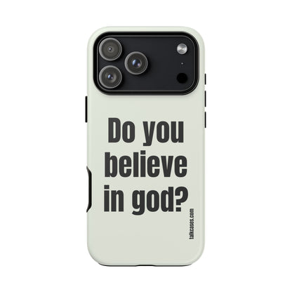 Do you believe in god?