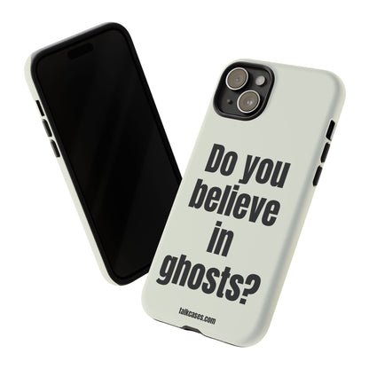 Do you believe in ghosts?