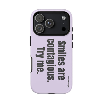 Smiles are contagious. Try me.