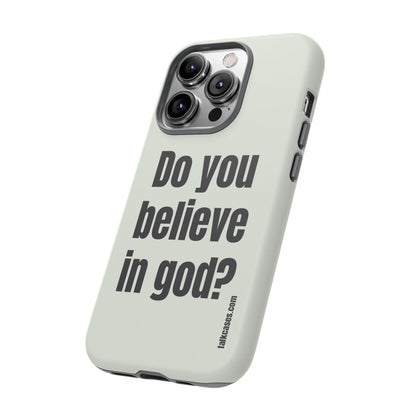 Do you believe in god?