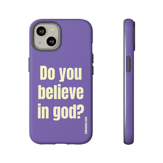 Do you believe in god?