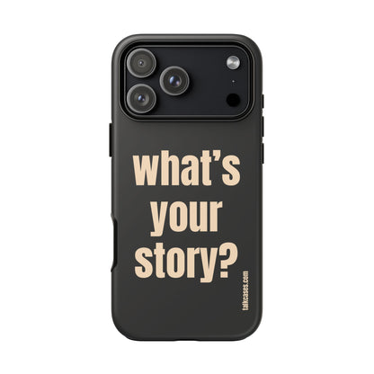 What's your story?