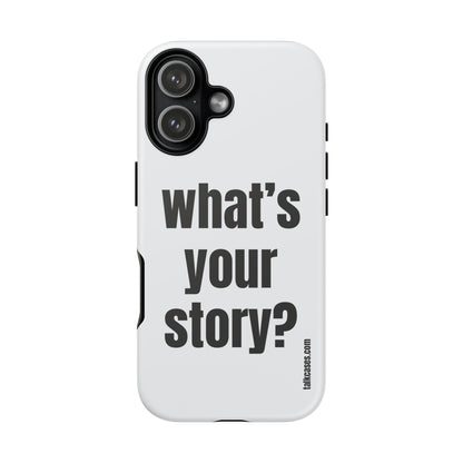 What's your story?