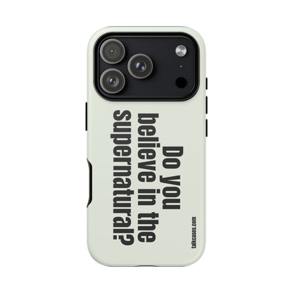 Do you believe in the supernatural?