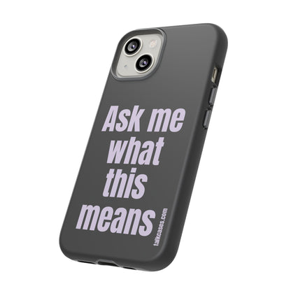 Ask me what this means