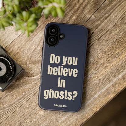 Do you believe in ghosts?