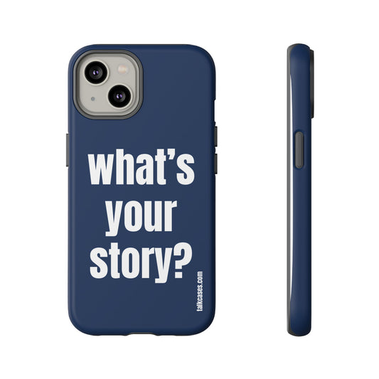 What's your story?