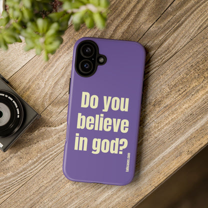 Do you believe in god?