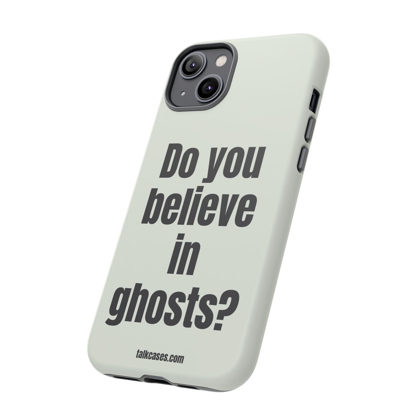 Do you believe in ghosts?