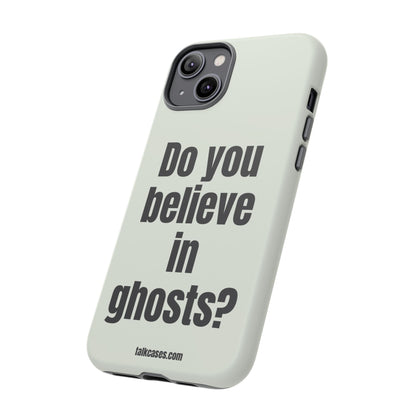 Do you believe in ghosts?