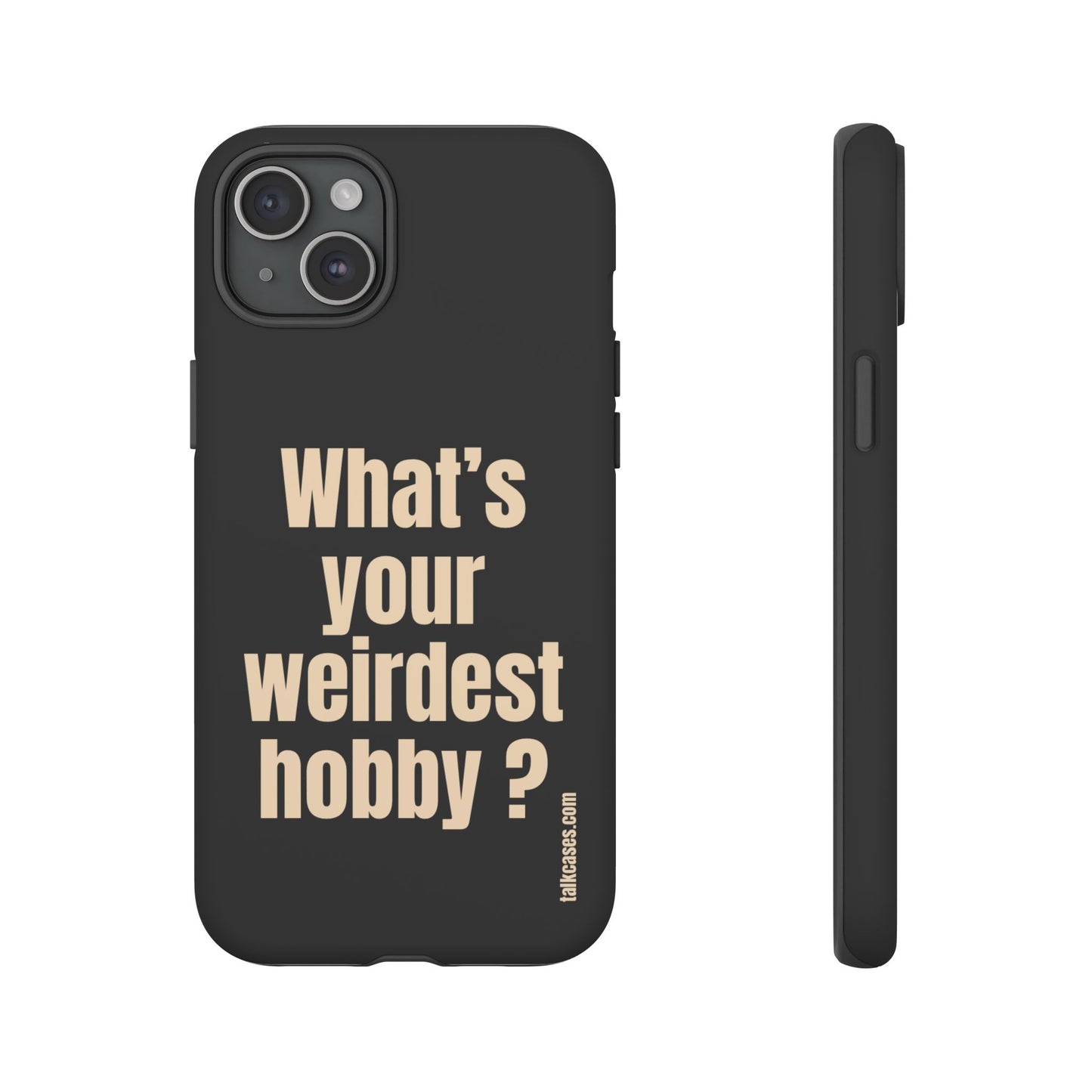What's your weirdest hobby?