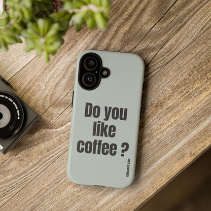 Do you like coffee?
