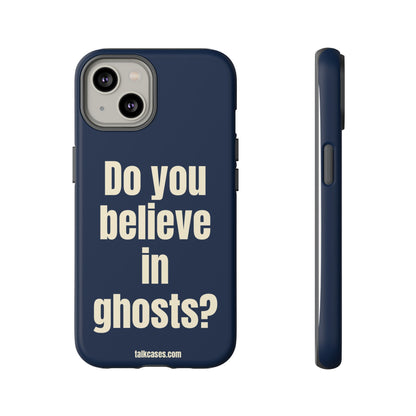 Do you believe in ghosts?
