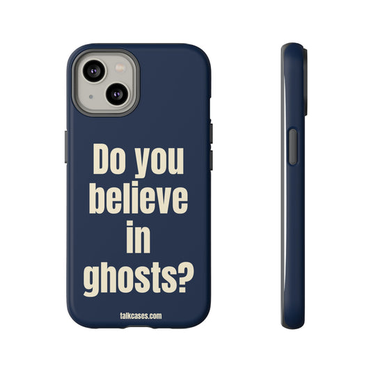 Do you believe in ghosts?