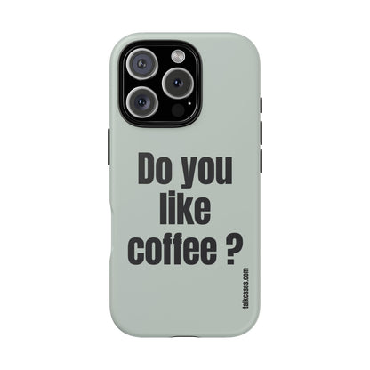 Do you like coffee?