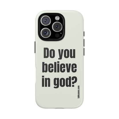 Do you believe in god?