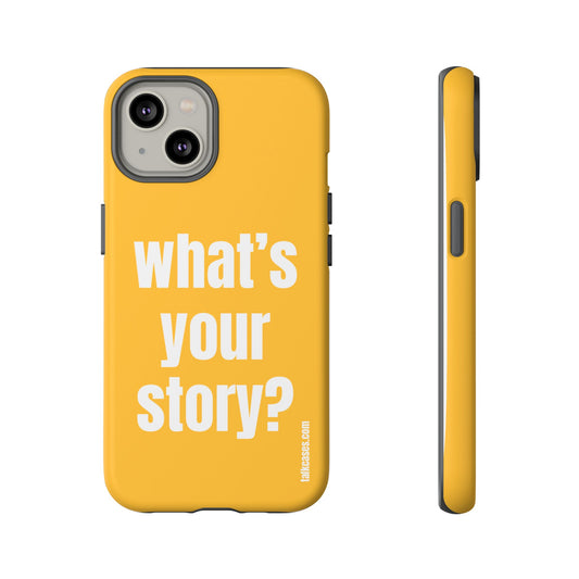 What's your story?