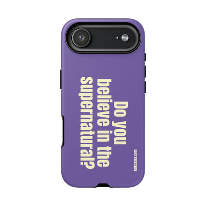 Do you believe in the supernatural?