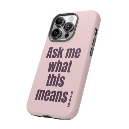 Ask me what this means