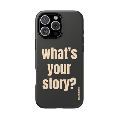 What's your story?