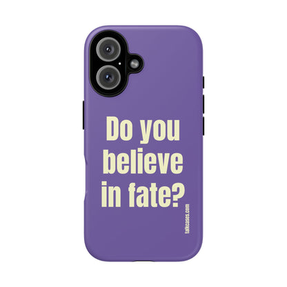Do you believe in fate?