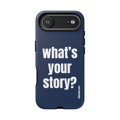 What's your story?